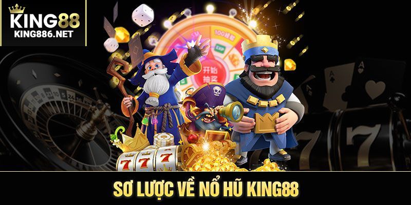 Giới thiệu ngắn về nổ hũ KING88